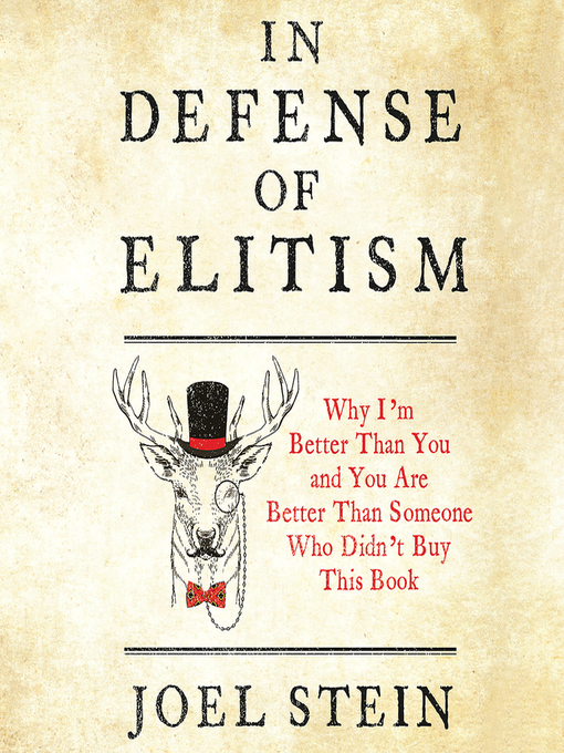 Title details for In Defense of Elitism by Joel Stein - Wait list